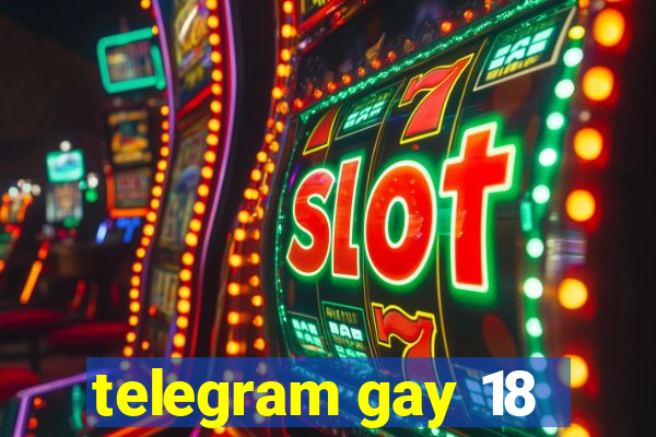telegram gay 18